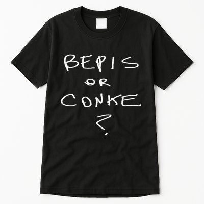 Bepis Or Conke Tall T-Shirt