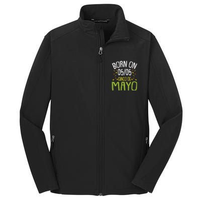 Born On Cinco De Mayo Cool Nacho Party Mexican Fiesta Core Soft Shell Jacket