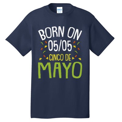 Born On Cinco De Mayo Cool Nacho Party Mexican Fiesta Tall T-Shirt