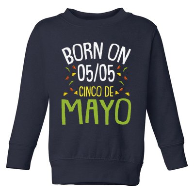 Born On Cinco De Mayo Cool Nacho Party Mexican Fiesta Toddler Sweatshirt