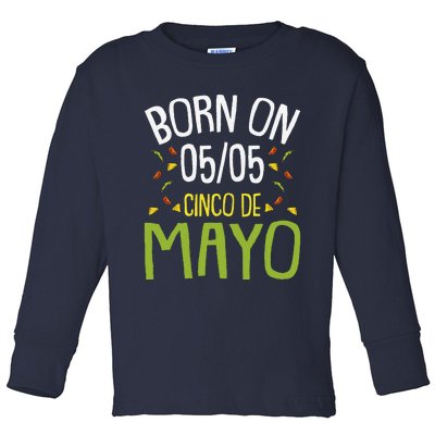 Born On Cinco De Mayo Cool Nacho Party Mexican Fiesta Toddler Long Sleeve Shirt