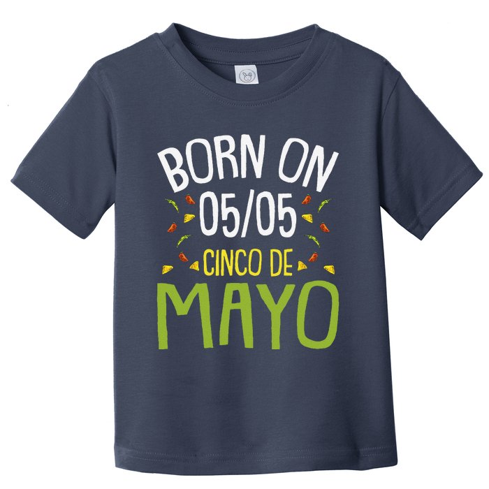 Born On Cinco De Mayo Cool Nacho Party Mexican Fiesta Toddler T-Shirt