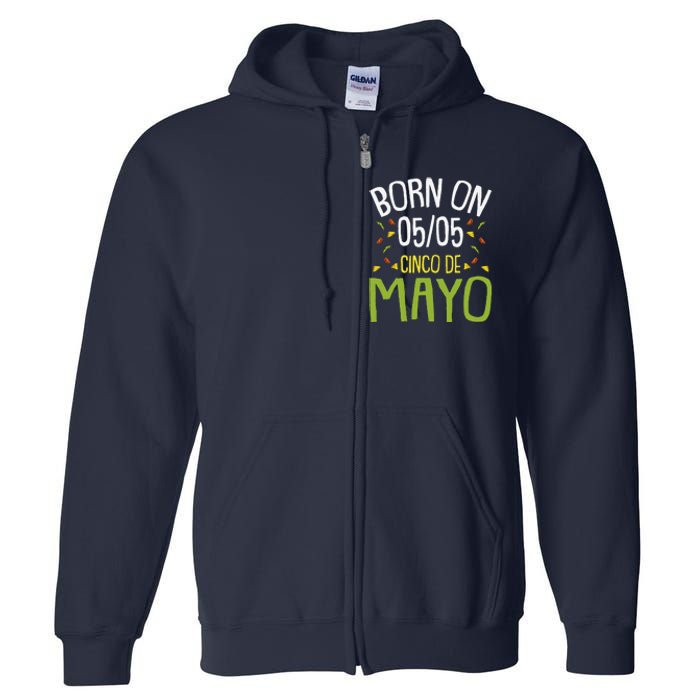 Born On Cinco De Mayo Cool Nacho Party Mexican Fiesta Full Zip Hoodie