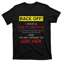 Back Off Crazy Grandma Grandson Granddaughter Funny Gifts T-Shirt