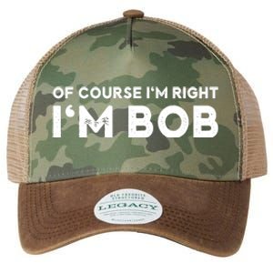 Bob Of Course I'm Right I'm Bob Funny Legacy Tie Dye Trucker Hat