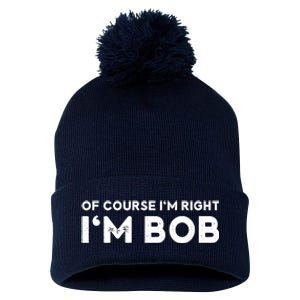 Bob Of Course I'm Right I'm Bob Funny Pom Pom 12in Knit Beanie