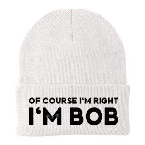 Bob Of Course I'm Right I'm Bob Funny Knit Cap Winter Beanie