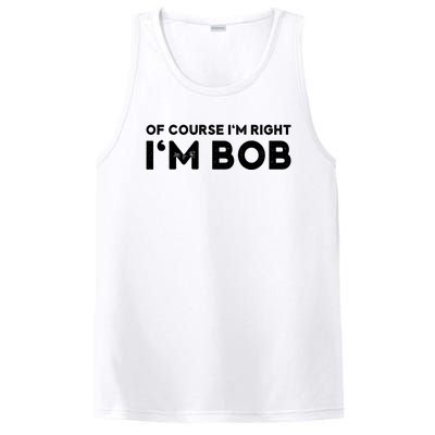 Bob Of Course I'm Right I'm Bob Funny PosiCharge Competitor Tank