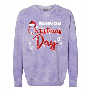 Born On Christmas Day Birthday December 25 Th Gift Colorblast Crewneck Sweatshirt