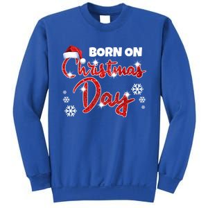 Born On Christmas Day Birthday December 25 Th Gift Sweatshirt