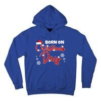 Born On Christmas Day Birthday December 25 Th Gift Tall Hoodie