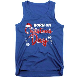 Born On Christmas Day Birthday December 25 Th Gift Tank Top