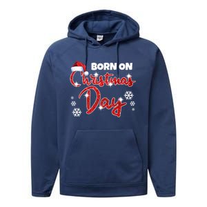 Born On Christmas Day Birthday December 25 Th Gift Performance Fleece Hoodie