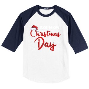 Born On Christmas Day Birthday December 25 Th Gift Baseball Sleeve Shirt