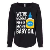 Baby Oil Costume Funny Bottle Who Needs 1000 Womens California Wash Sweatshirt