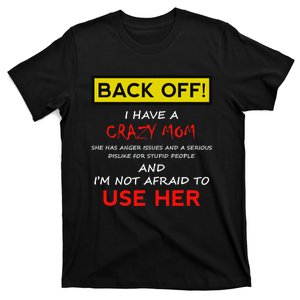 Back Off Crazy Mom Son Daughter Christmas Gift T-Shirt