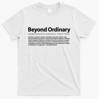Beyond Ordinary Definition T-Shirt