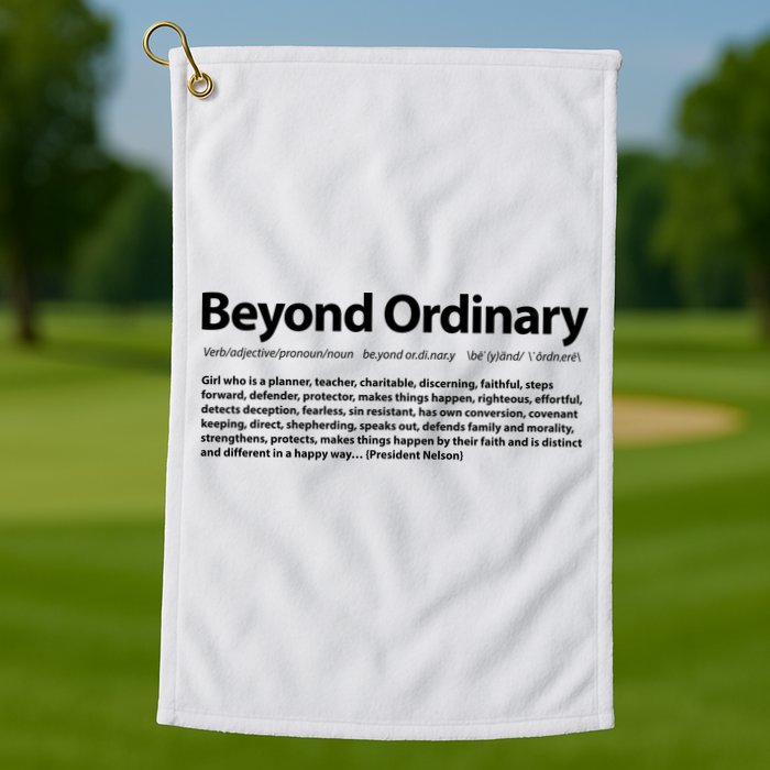 Beyond Ordinary Definition Golf Towel