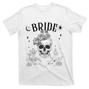 Bride Or Die Till Death Do Us Party Gothic Bachelorette Gift T-Shirt