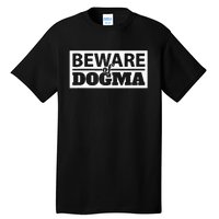 Beware Of Dogma Funny Anti Religious Short Sleeve Tall T-Shirt