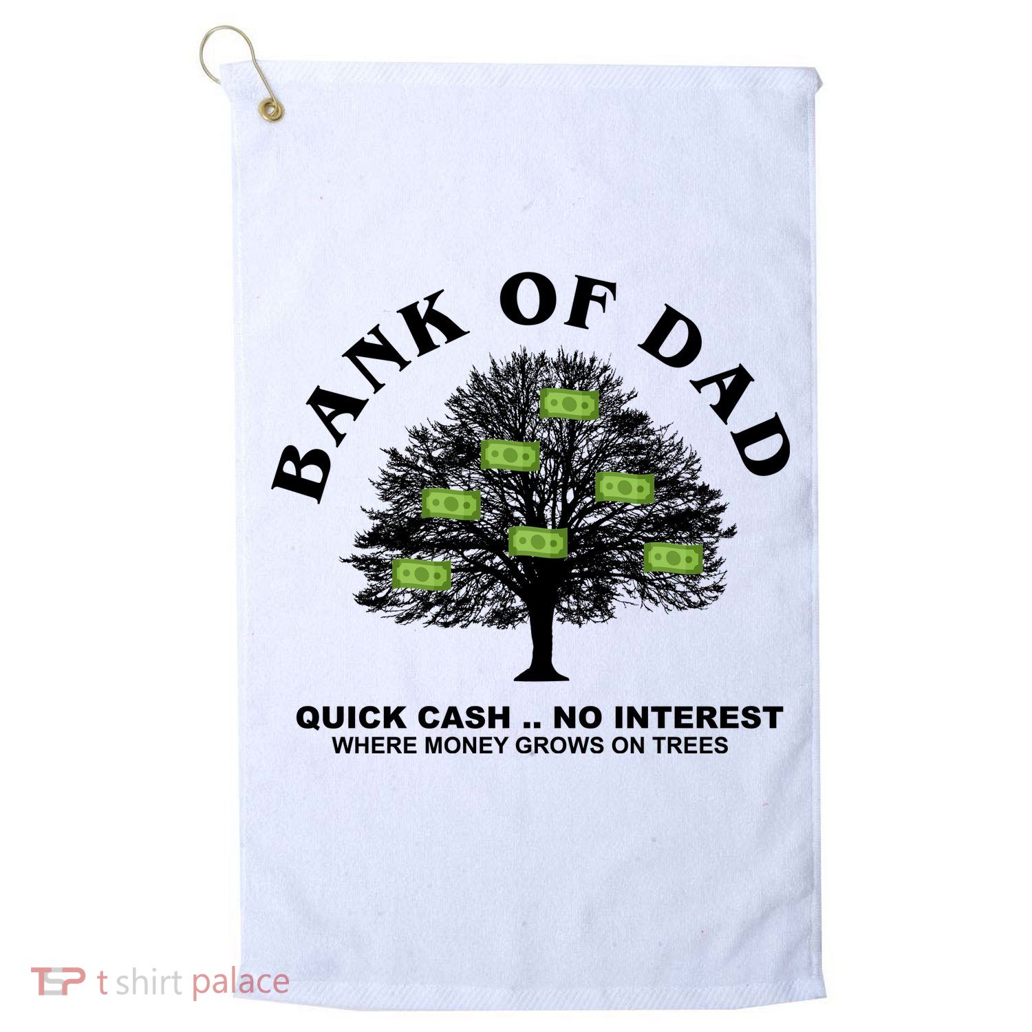 Bank Of Dad Quick Cash No Interest Funny Gift Golf Towel
