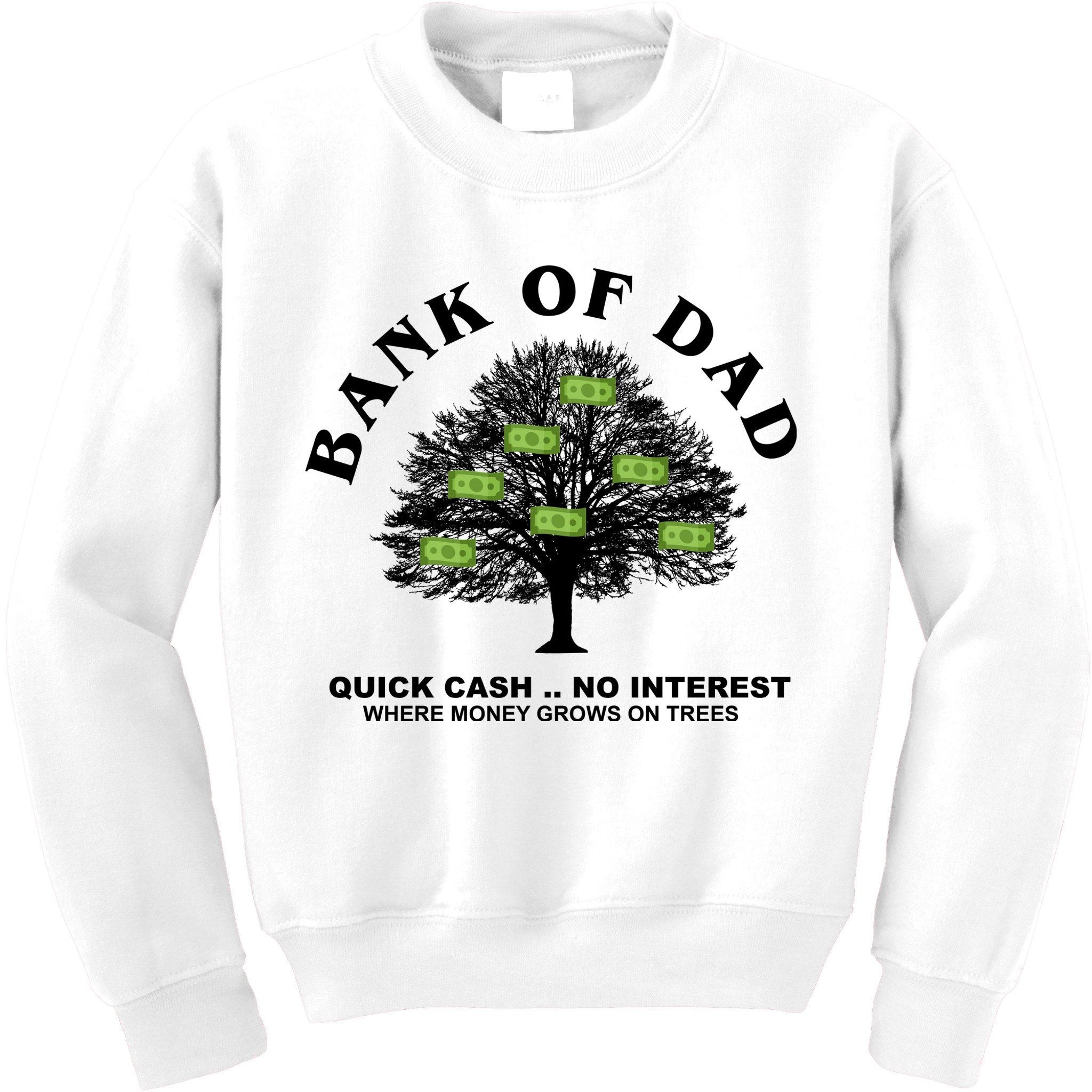Bank Of Dad Quick Cash No Interest Funny Gift Kids Sweatshirt