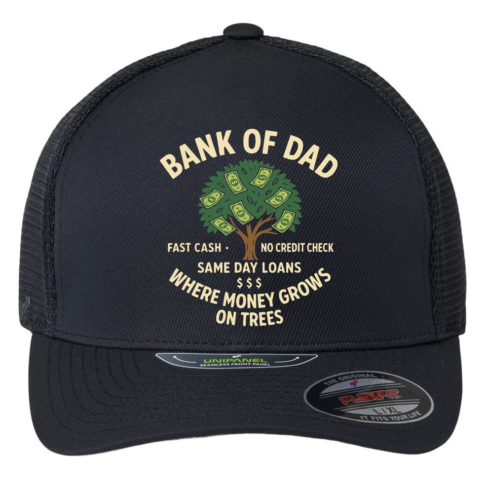 Bank Of Dad Fast Cash No Credit Check Same Day Loans Flexfit Unipanel Trucker Cap