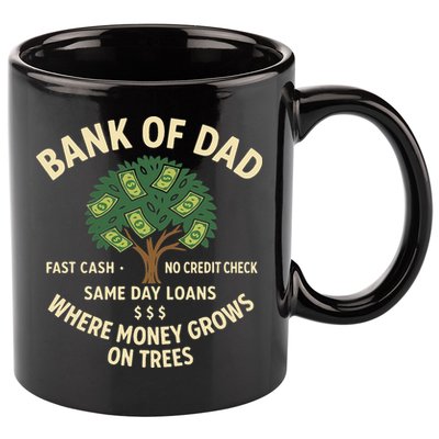 Bank Of Dad Fast Cash No Credit Check Same Day Loans 11oz C Handle Ceramic Mug
