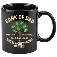 Bank Of Dad Fast Cash No Credit Check Same Day Loans 11oz C Handle Ceramic Mug