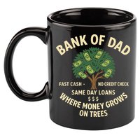 Bank Of Dad Fast Cash No Credit Check Same Day Loans 11oz C Handle Ceramic Mug