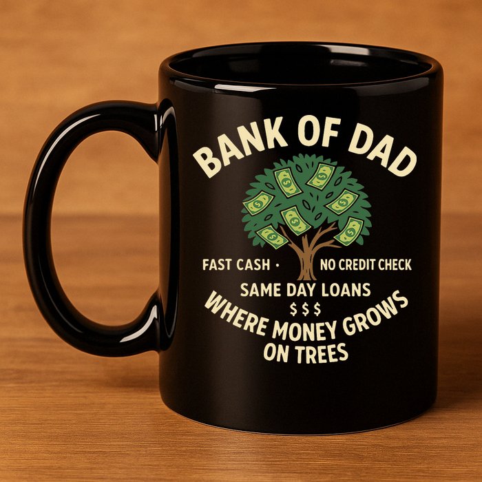 Bank Of Dad Fast Cash No Credit Check Same Day Loans 11oz C Handle Ceramic Mug