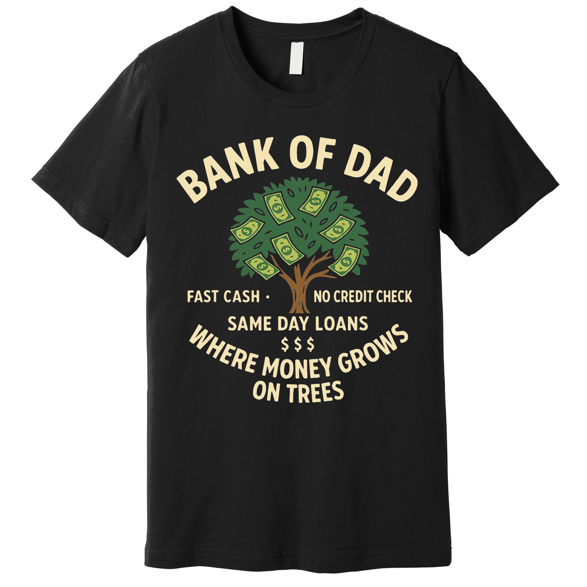 Bank Of Dad Fast Cash No Credit Check Same Day Loans Premium T-Shirt