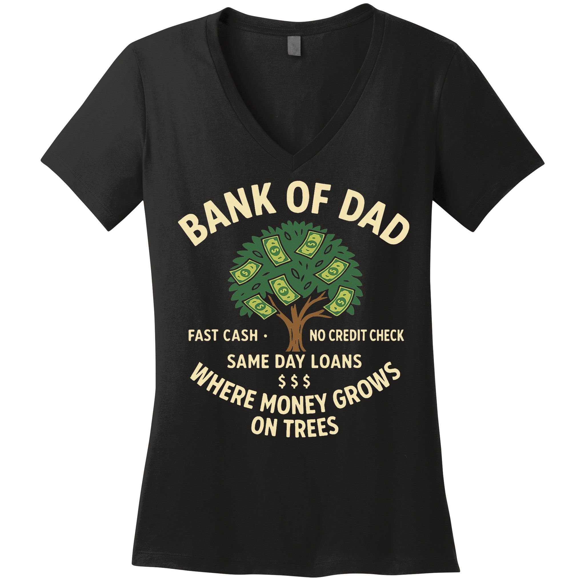 Bank Of Dad Fast Cash No Credit Check Same Day Loans Women's V-Neck T-Shirt