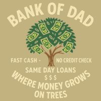 Bank Of Dad Fast Cash No Credit Check Same Day Loans T-Shirt