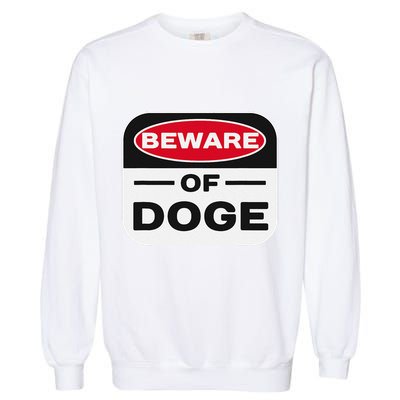 Beware Of Doge Meme Department Of Government Efficiency Garment-Dyed Sweatshirt