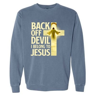 Back Off Devil I Belong To Jesus Cross Christian Believer Garment-Dyed Sweatshirt