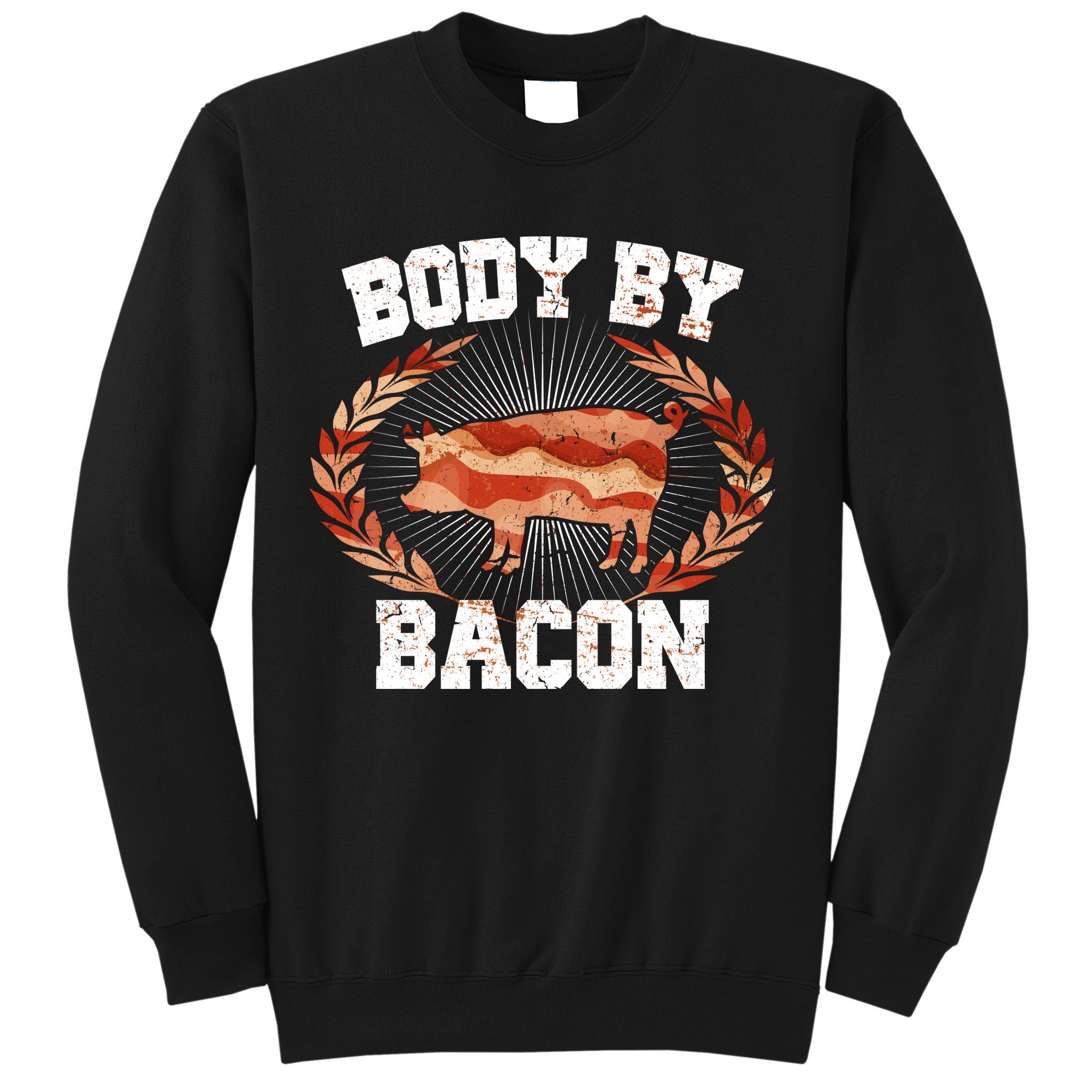 Body By Bacon Sweatshirt