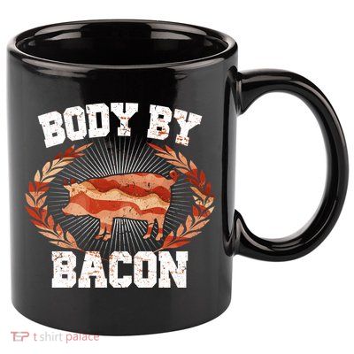 Body By Bacon 11oz C Handle Ceramic Mug