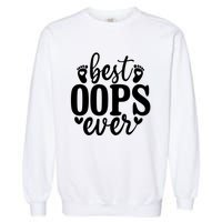 Best Oops Ever Garment-Dyed Sweatshirt