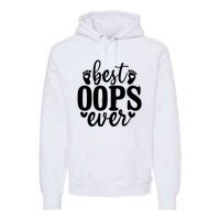 Best Oops Ever Premium Hoodie