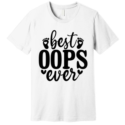 Best Oops Ever Premium T-Shirt