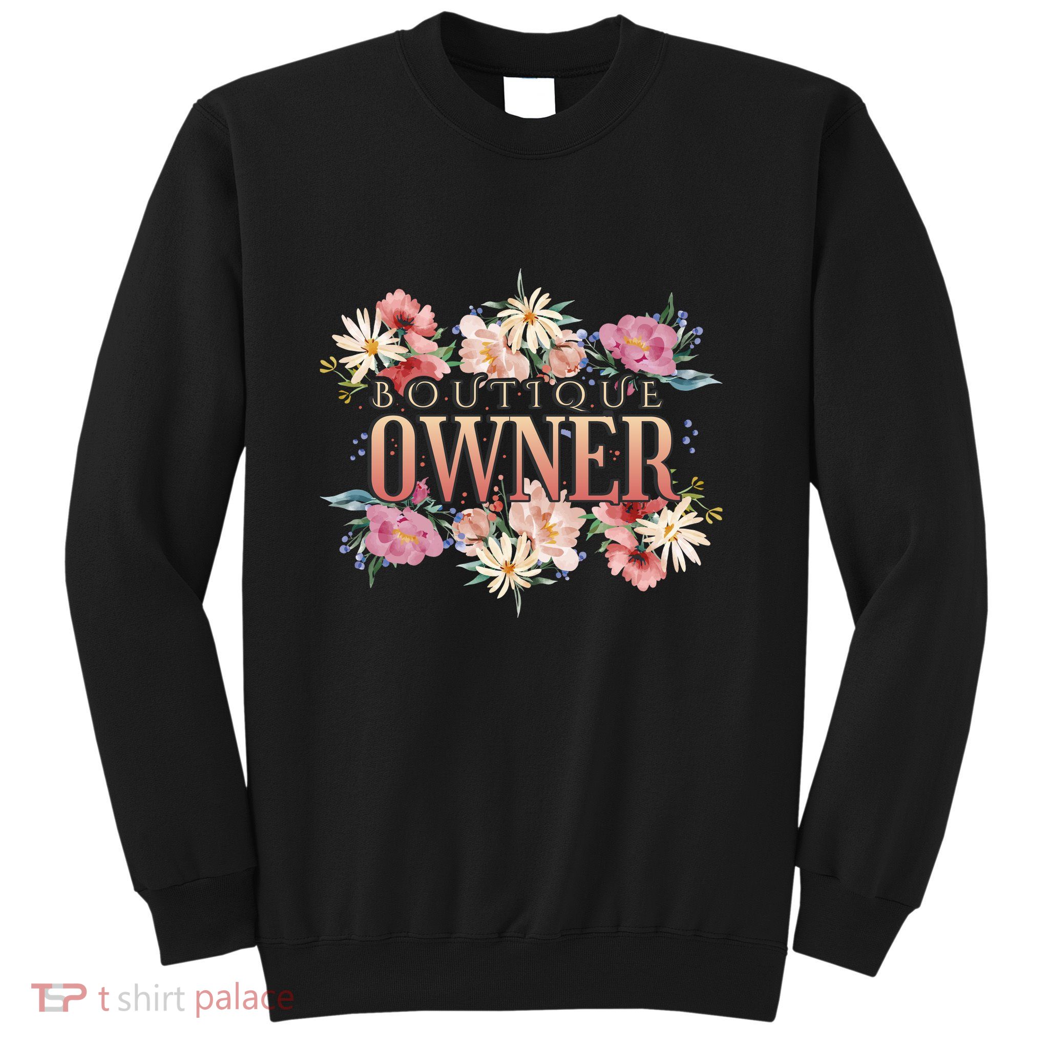 Boutique Owner Floral Sweatshirt