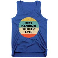 Banking Officer Gift Best Banking Officer Ever Cute Gift Tank Top