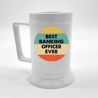 Banking Officer Gift Best Banking Officer Ever Cute Gift Beer Stein