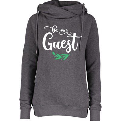 Be Our Guest Wedding Gift Womens Funnel Neck Pullover Hood