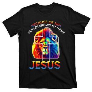 Because Of Him Heaven Knows My Name Jesus Lion Cross Faith T-Shirt