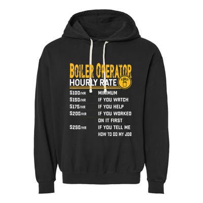 Boiler Operator Hourly Rate Funny Boiler Worker Operator Garment-Dyed Fleece Hoodie