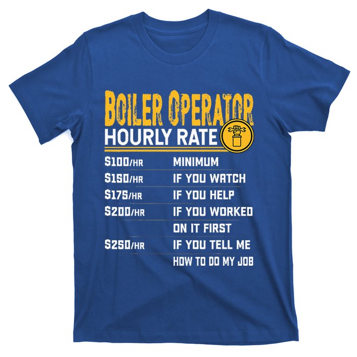 Boiler Operator Hourly Rate Funny Boiler Worker Operator T-Shirt