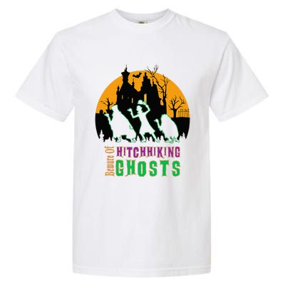 Beware Of Hitchhiking Ghosts Halloween Garment-Dyed Heavyweight T-Shirt