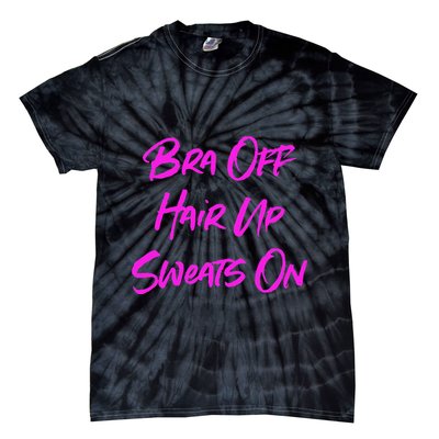 Bra Off Hair Up Sweats On Tie-Dye T-Shirt
